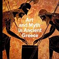 Cover Art for 9780500202364, Art and Myth in Ancient Greece by Thomas H. Carpenter