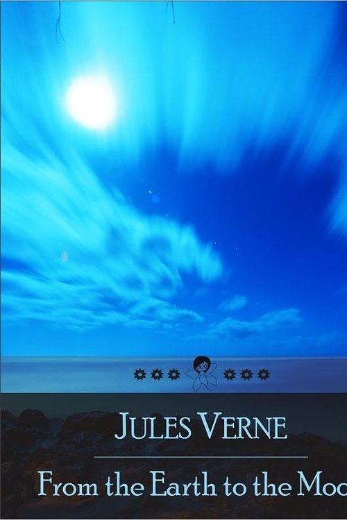 Cover Art for 1230000099011, From the Earth to the Moon by Jules Verne