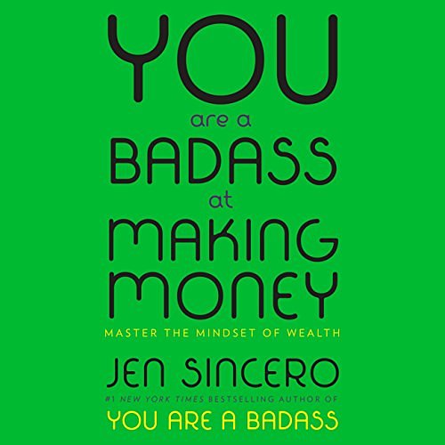 Cover Art for B01MQSSGFT, You Are a Badass at Making Money: Master the Mindset of Wealth by Jen Sincero