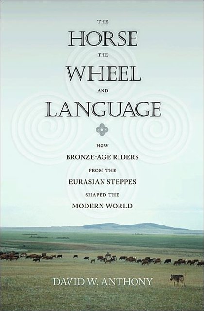 Cover Art for 9780691058870, The Horse, the Wheel, and Language by David W. Anthony