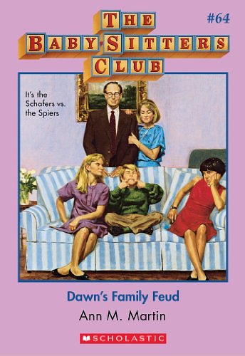 Cover Art for B00IK482LC, The Baby-Sitters Club #64: Dawn's Family Feud by Ann M. Martin