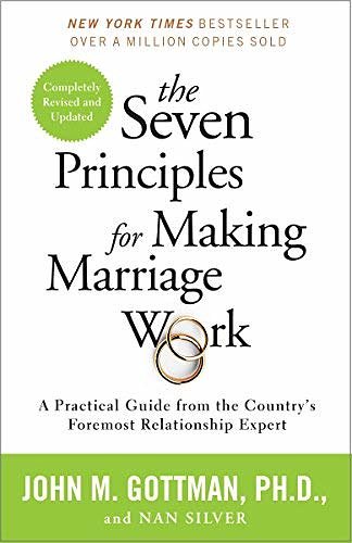 Cover Art for B015X334WO, The Seven Principles for Making Marriage Work: A Practical Guide from the Country's Foremost Relationship Expert by Gottman, John M., Silver, Nan (May 5, 2015) Paperback by Gottman, John Phd