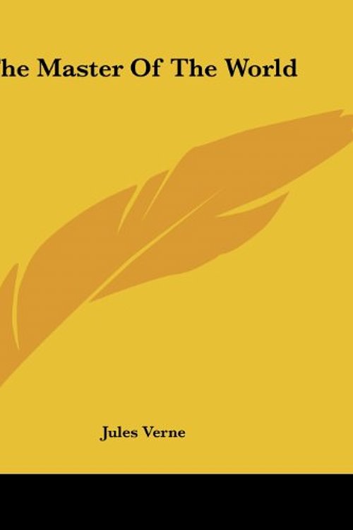 Cover Art for 9781419172038, The Master Of The World by Jules Verne