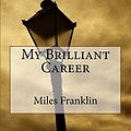 Cover Art for 9781981632374, My Brilliant Career by Miles Franklin