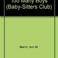 Cover Art for 9780606044752, Mary Anne and Too Many Boys (Baby-Sitters Club) by Ann M. Martin