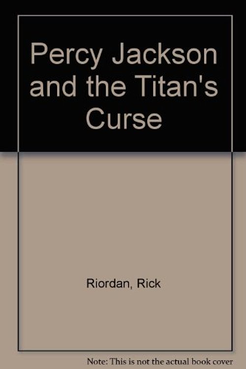 Cover Art for 9781405664400, Percy Jackson and the Titan's Curse by Rick Riordan