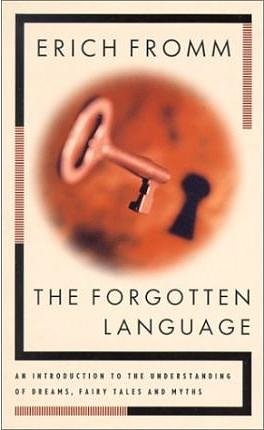 Cover Art for 9780802130501, The Forgotten Language by Erich Fromm
