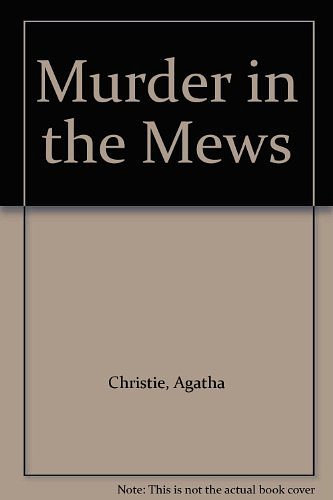 Cover Art for 9781444802566, Murder in the Mews by Agatha Christie