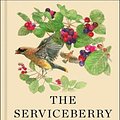 Cover Art for 9781668072240, The Serviceberry: Abundance and Reciprocity in the Natural World by Kimmerer, Robin Wall