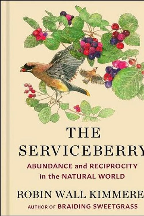 Cover Art for 9781668072240, The Serviceberry: Abundance and Reciprocity in the Natural World by Kimmerer, Robin Wall