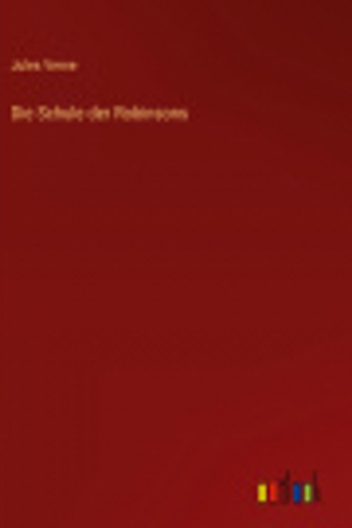 Cover Art for 9783368424695, Die Schule der Robinsons by Jules Verne