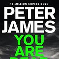 Cover Art for 9781447287971, You are Dead by Peter James