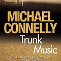 Cover Art for 9780752809038, Trunk Music by Michael Connelly