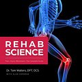 Cover Art for 9781628601398, Rehab Science: Pain, Injury, MovementThe Complete Guide by Tom Walters, Glen Cordoza