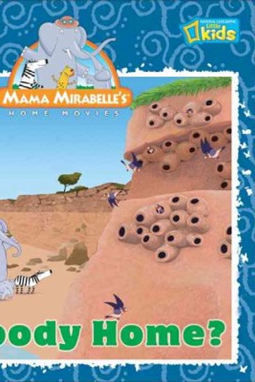 Cover Art for 9781426303036, Mama Mirabelle: Anybody Home? by National Geographic Society