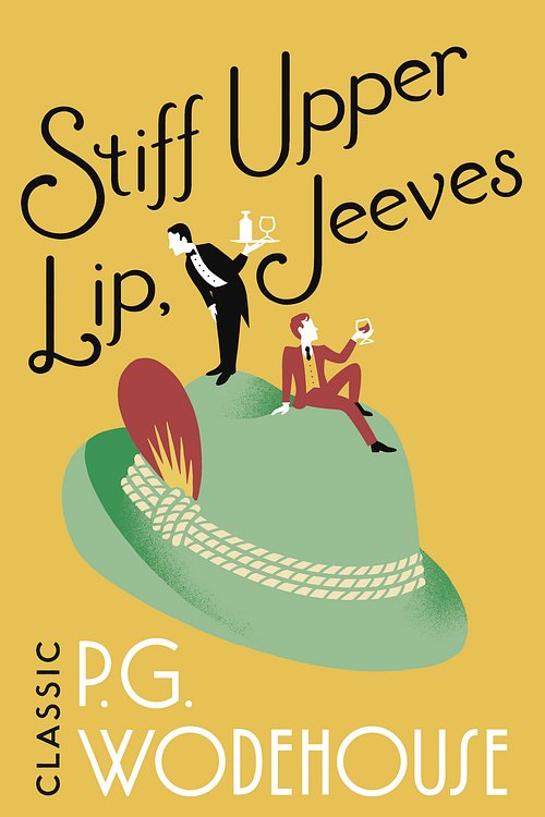 Cover Art for 9781787461024, Stiff Upper Lip, Jeeves(Jeeves & Wooster) by P.g. Wodehouse