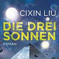 Cover Art for 9783453317161, Die drei Sonnen: Roman by Cixin Liu