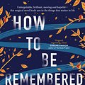 Cover Art for 9781761067518, How to be Remembered by Michael Thompson