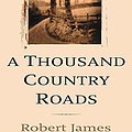 Cover Art for 9780316724371, A Thousand Country Roads by Robert James Waller