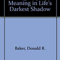 Cover Art for 9780880701860, Depression: Finding Hope and Meaning in Life's Darkest Shadow (Critical Concern Series) by Donald R. Baker