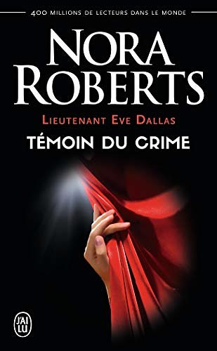 Cover Art for 9782290334942, Lieutenant Eve Dallas, tome 10 : Témoin du crime by Nora Roberts