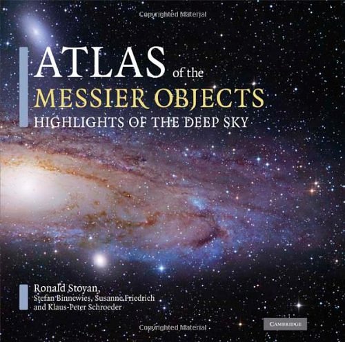 Cover Art for 9780521895545, Atlas of the Messier Objects: Highlights of the Deep Sky by Ronald Stoyan, Stefan Binnewies, Susanne Friedrich, Klaus-Peter Schroeder