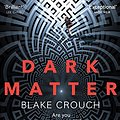 Cover Art for 9781509853786, Dark Matter by Blake Crouch