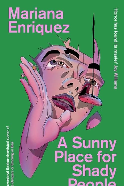 Cover Art for 9781803511238, A Sunny Place for Shady People by Mariana Enriquez