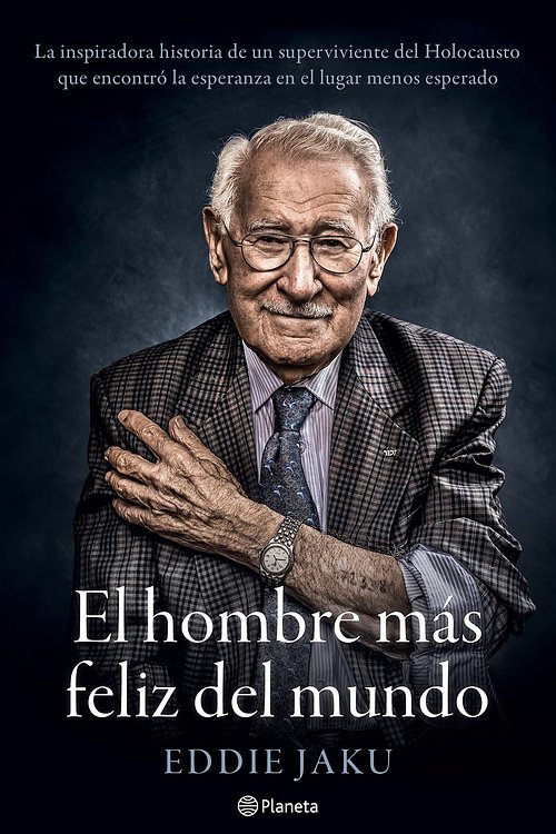Cover Art for 9786070787102, El hombre más feliz del mundo (Spanish Edition) by Eddie Jaku