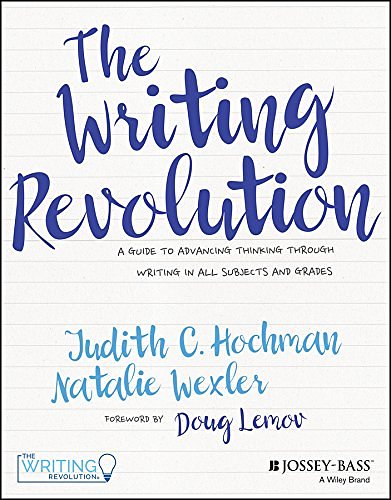 Cover Art for B074CPDFVG, The Writing Revolution: A Guide to Advancing Thinking Through Writing in All Subjects and Grades by Judith C. Hochman, Natalie Wexler