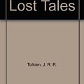 Cover Art for 9780345379863, Tolkiens Lost Tales by J. R. r. Tolkien