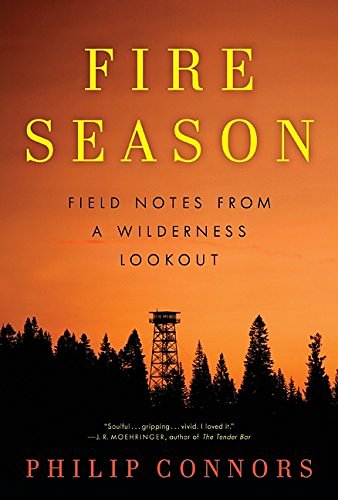 Cover Art for 9780061859366, Fire Season: Field Notes from a Wilderness Lookout by Philip Connors