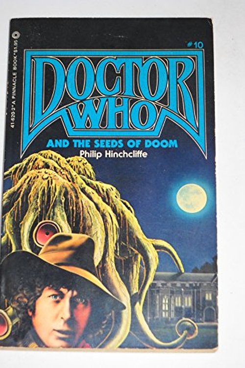 Cover Art for 9780523416205, Dr. Who & the Seeds of Doom by Philip Hinchcliffe, Phillip Hinchcliffe