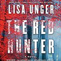 Cover Art for 9781508233442, The Red Hunter by Lisa Unger