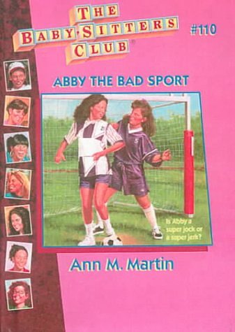 Cover Art for 9780606110709, Abby the Bad Sport by Ann M. Martin