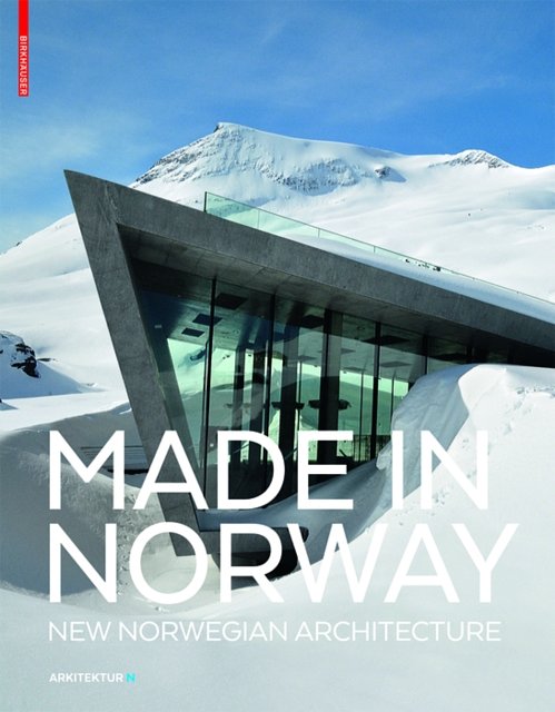 Cover Art for 9783035609783, Made in NorwayNew Norwegian Architecture by Ingerid Helsing Almaas
