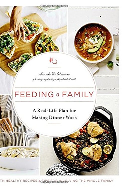 Cover Art for 9781611803099, Feeding a FamilyA Real-Life Plan for Making Dinner Work by Sarah Waldman