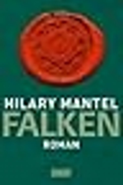 Cover Art for 9783832196981, Falken by Hilary Mantel