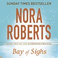 Cover Art for 9780349407845, Bay of Sighs by Nora Roberts