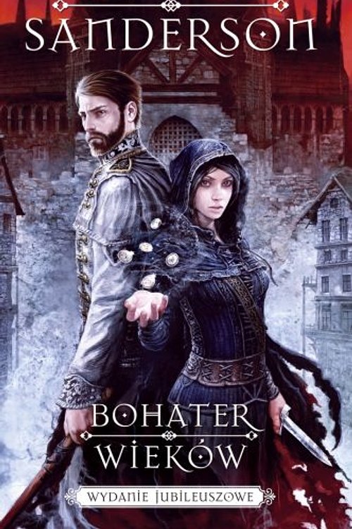 Cover Art for 9788367023306, Bohater wieków Tom 3 Wydanie jubileuszowe by Brandon Sanderson