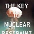 Cover Art for 9781137581129, The Key to Nuclear RestraintThe Swedish Plans to Acquire Nuclear Weapons Du... by Thomas Jonter