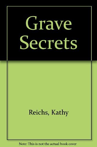 Cover Art for 9780743233644, Grave Secrets by Kathy Reichs