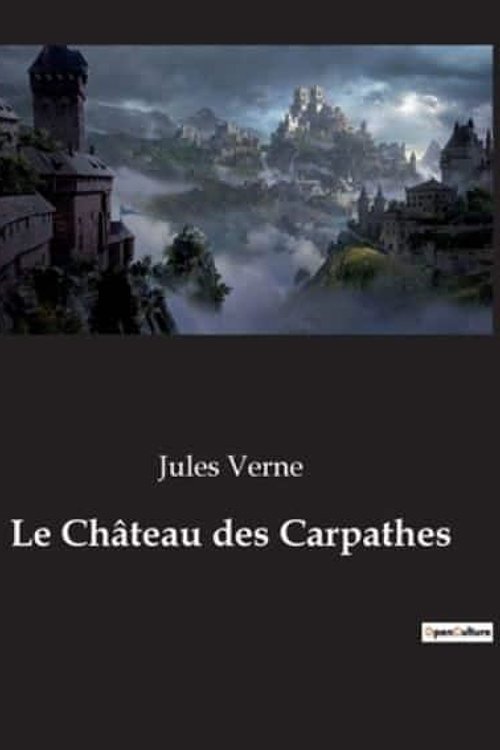 Cover Art for 9782382746219, Le Château des Carpathes by Jules Verne