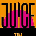 Cover Art for 9781035050819, Juice: A page-turning epic about survival and resilience from the twice Booker-shortlisted author by Tim Winton