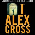 Cover Art for 9781607884170, I, Alex Cross [With Earbuds] (Playaway Adult Fiction) by James Patterson