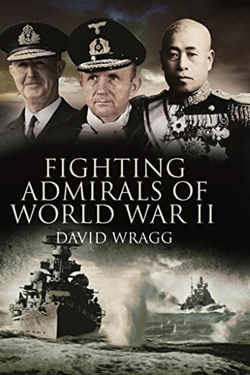 Cover Art for 9781844158607, Fighting Admirals of World War II by David Wragg