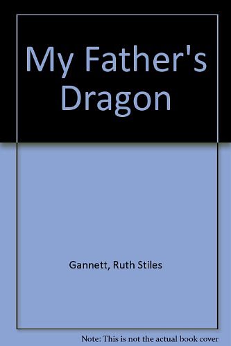 Cover Art for 9780807202296, My Father's Dragon by Ruth Stiles Gannett