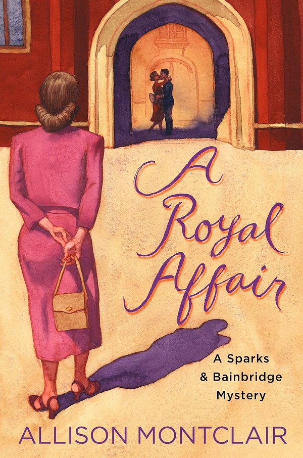 Cover Art for 9781250178398, A Royal Affair by Allison Montclair