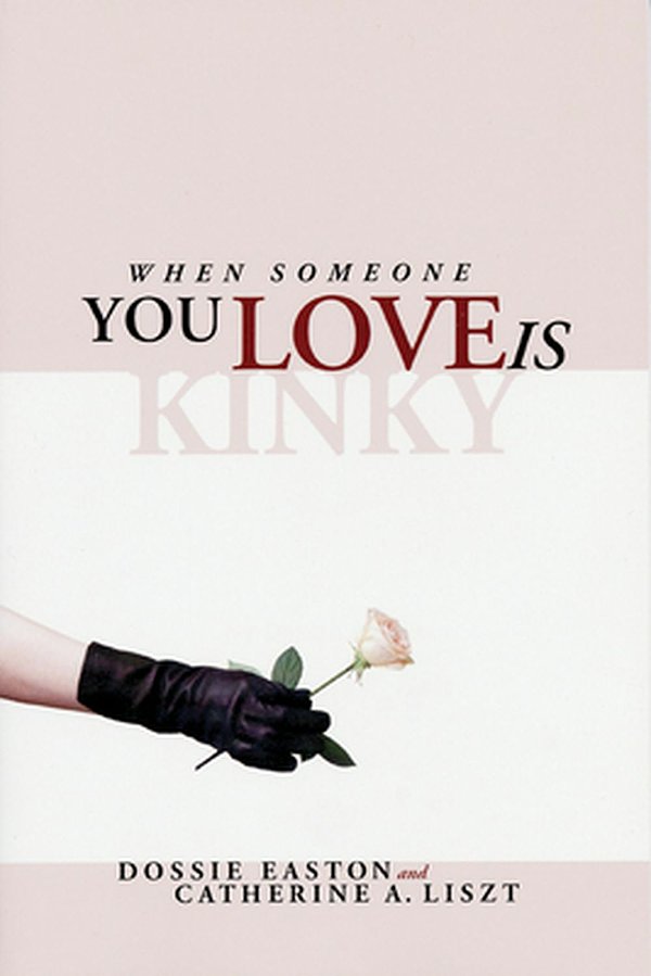 3 editions of When Someone You Love Is Kinky by Dossie Easton