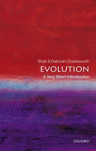 Cover Art for 9780198804369, EvolutionA Very Short Introduction by Brian Charlesworth, Deborah Charlesworth